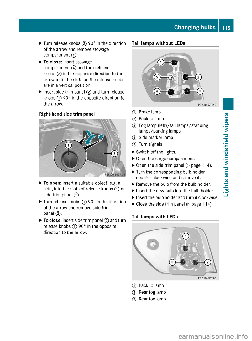 MERCEDES-BENZ M-Class 2011 W164 Owners Manual XTurn release knobs = 90°  in the direction
of the arrow and remove stowage
compartment  ?.XTo close:  insert stowage
compartment  ? and turn release
knobs  = in the opposite direction to the
arrow u