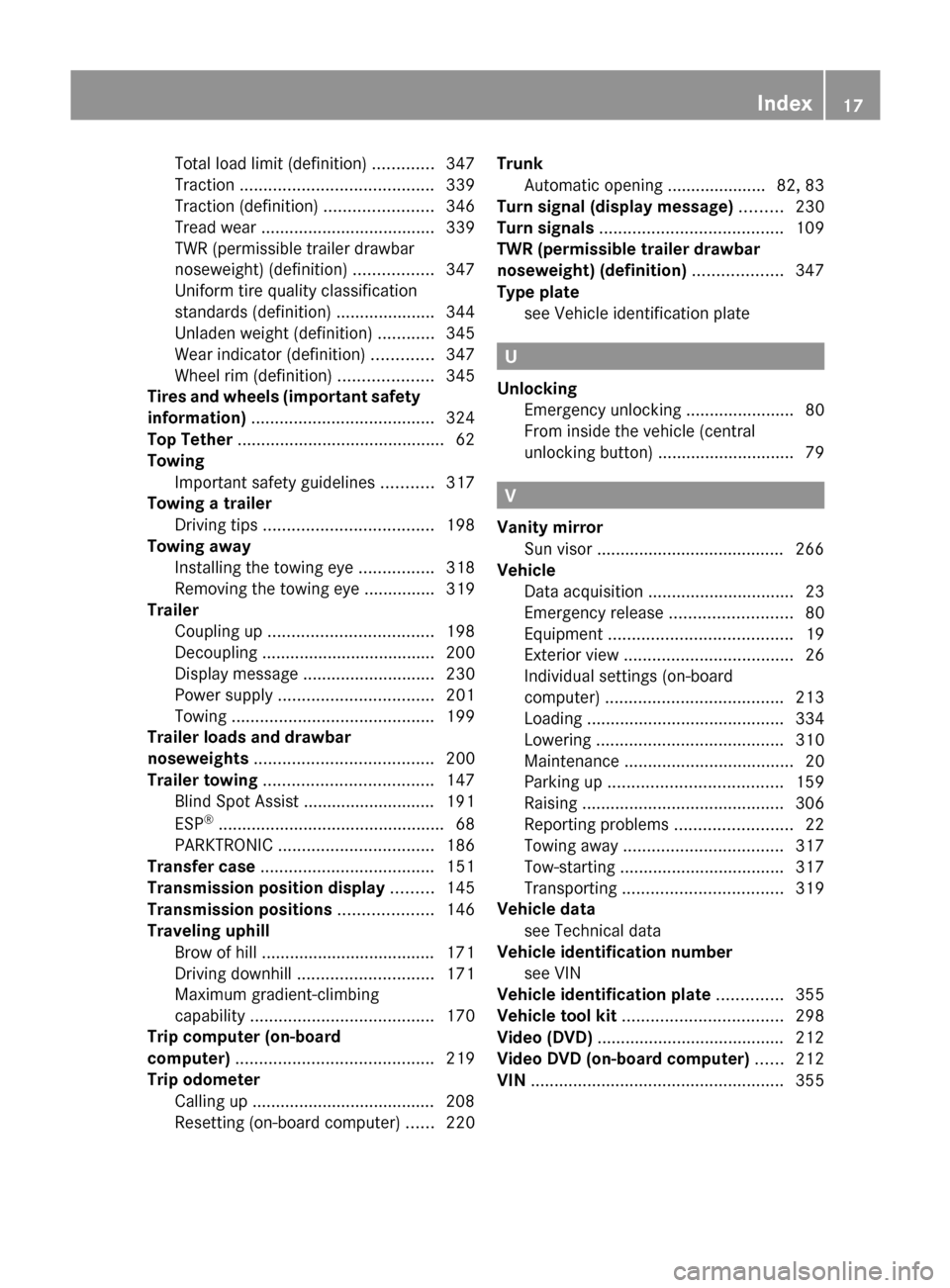 MERCEDES-BENZ M-Class 2011 W164 Owners Manual Total load limit (definition) .............347
Traction  ......................................... 339
Traction (definition)  .......................346
Tread wear  ...................................