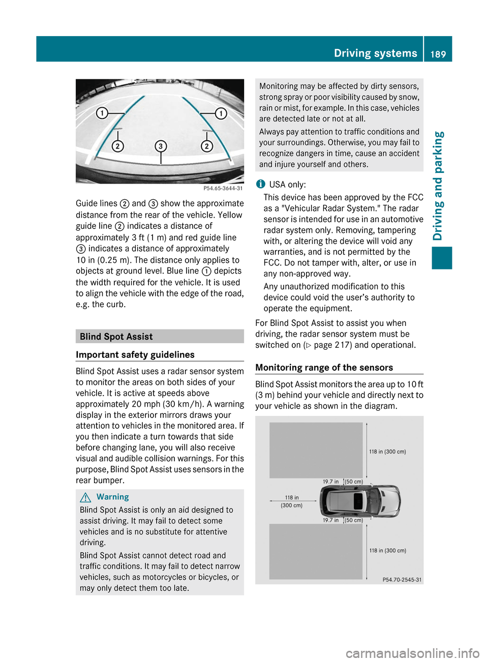 MERCEDES-BENZ M-Class 2011 W164 Owners Manual Guide lines ; and = show the approximate
distance from the rear of the vehicle. Yellow
guide line ; indicates a distance of
approximately 3 ft (1 m) and red guide line
= indicates a distance of approx MERCEDES-BENZ M-Class 2011 W164 Owners Manual Guide lines ; and = show the approximate
distance from the rear of the vehicle. Yellow
guide line ; indicates a distance of
approximately 3 ft (1 m) and red guide line
= indicates a distance of approx