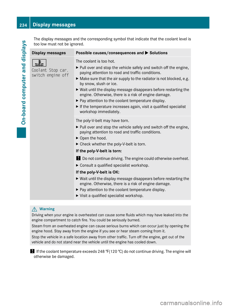MERCEDES-BENZ M-Class 2011 W164 Owners Manual The display messages and the corresponding symbol that indicate that the coolant level is
too low must not be ignored.Display messagesPossible causes/consequences and  M Solutions?
Coolant Stop car, 
