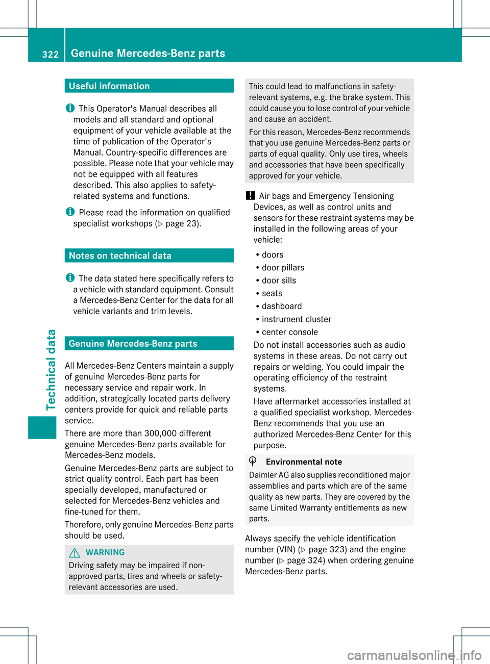 MERCEDES-BENZ SLK350 2012 R172 Owners Manual Useful information
i This Operators Manual describes all
models and all standard and optional
equipment of your vehicle available at the
time of publication of the Operators
Manual. Country-specific