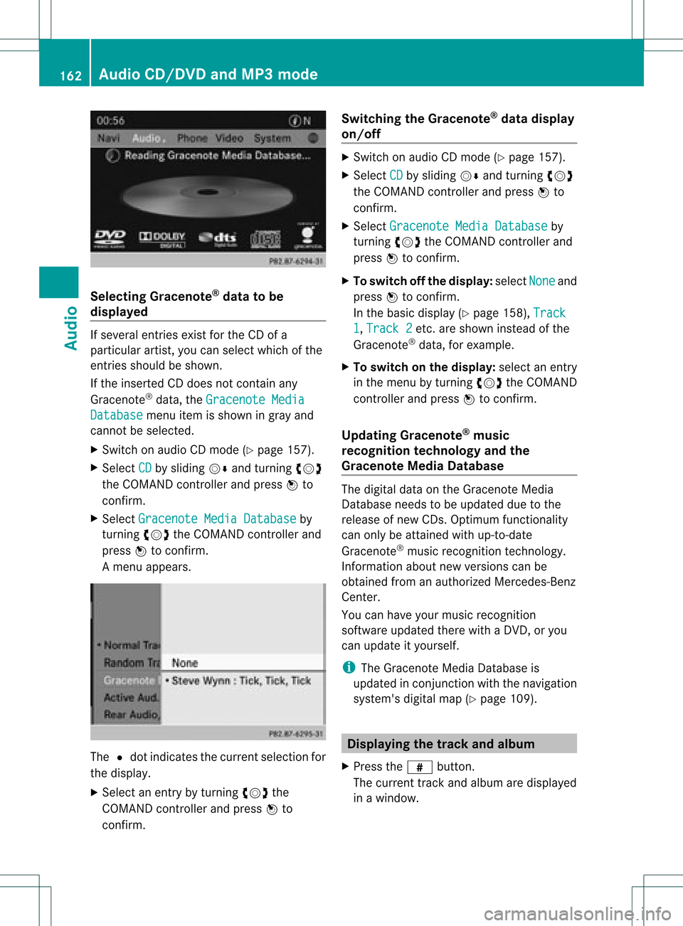 MERCEDES-BENZ SLK-Class 2012 R172 Comand Manual Selec
tingGracenote ®
dat ato be
displayed If
several entriesexist forthe CDofa
particular artist,youcan select whichofthe
entr iesshould beshown.
If the inserted CDdoes notcont ainany
Gracenote ®
d