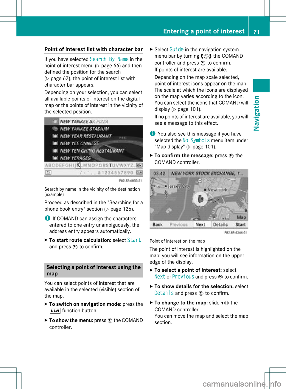 MERCEDES-BENZ C-Class 2012 W204 Comand Manual Point
ofinterest listwith charact erbar If
you have selected SearchByName in
the
point ofinterest menu(Ypage 66)and then
defined theposition forthe search
(Y page 67),thepoint ofinterest listwith
char