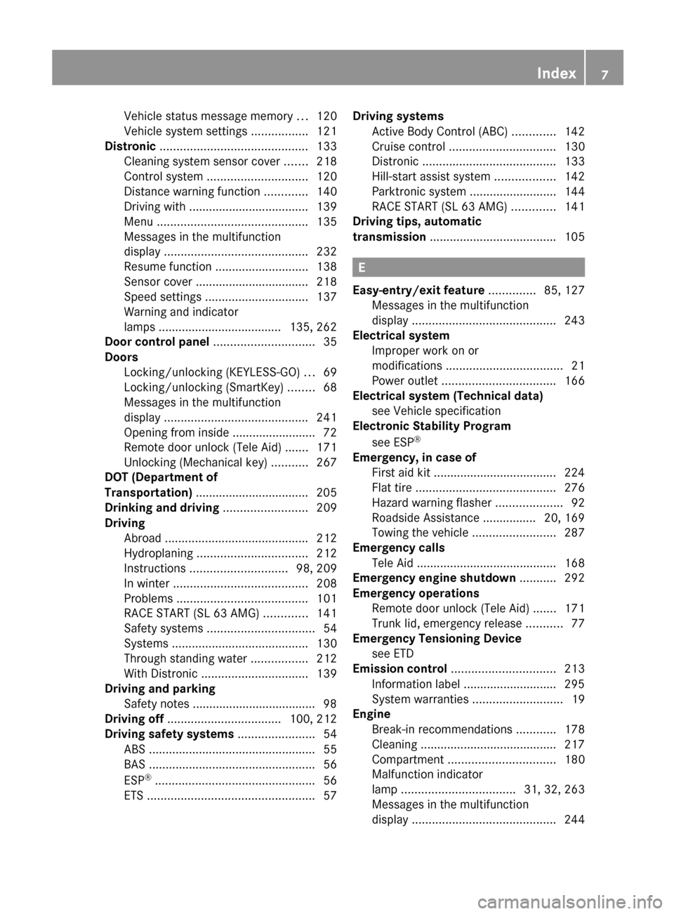 MERCEDES-BENZ SL63AMG 2012 R230 Owners Manual Vehicle status message memory ...120
Vehicle system settings  .................121
Distronic  ............................................ 133
Cleaning system sensor cover  .......218
Control system  