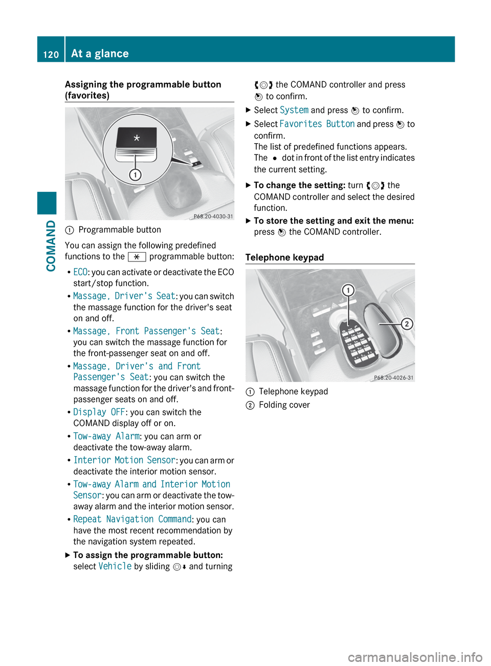 MERCEDES-BENZ S-Class 2012 W221 Owners Manual Assigning the programmable button
(favorites):Programmable button
You can assign the following predefined
functions to the  h programmable button:
R ECO : you can activate or deactivate the ECO
start/