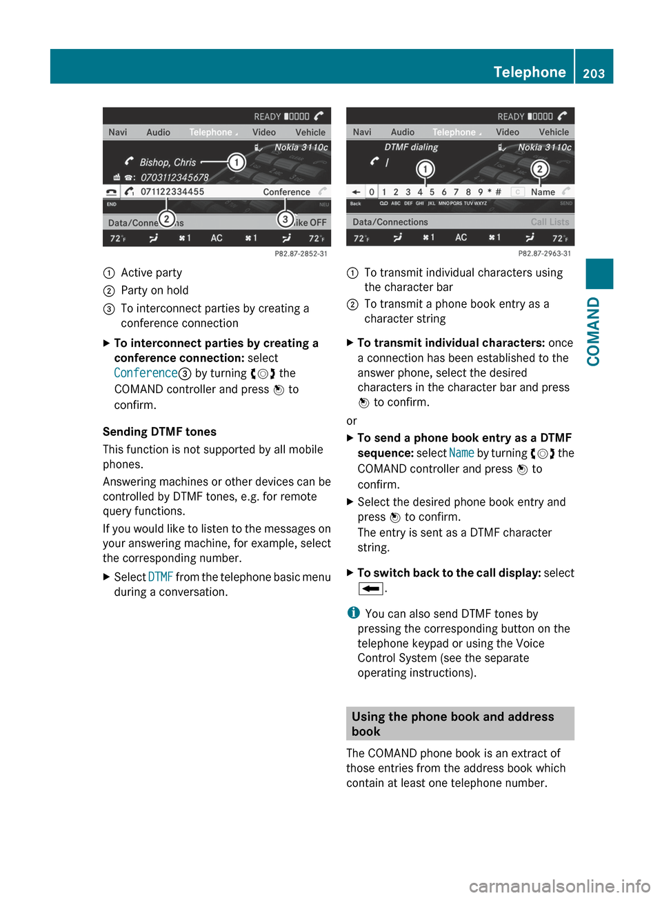 MERCEDES-BENZ S-Class 2012 W221 Owners Manual :Active party;Party on hold=To interconnect parties by creating a
conference connectionXTo interconnect parties by creating a 
conference connection:  select
Conference = by turning  cVd the
COMAND co