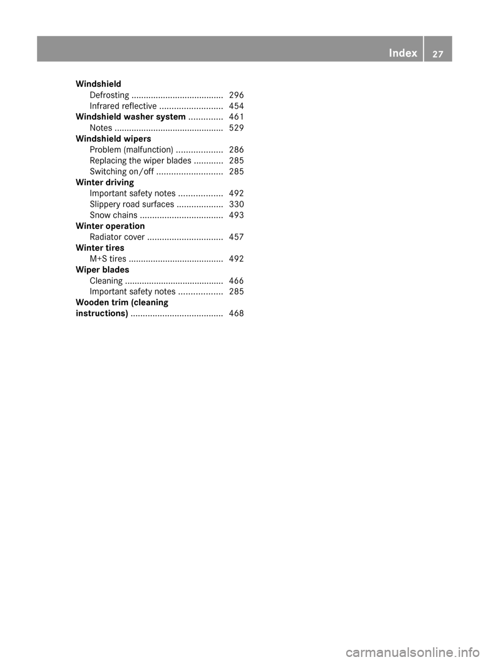 MERCEDES-BENZ S-Class 2012 W221 Owners Guide WindshieldDefrosting ...................................... 296
Infrared reflective .......................... 454
Windshield washer system .............. 461
Notes ............................... MERCEDES-BENZ S-Class 2012 W221 Owners Guide WindshieldDefrosting ...................................... 296
Infrared reflective .......................... 454
Windshield washer system .............. 461
Notes ...............................