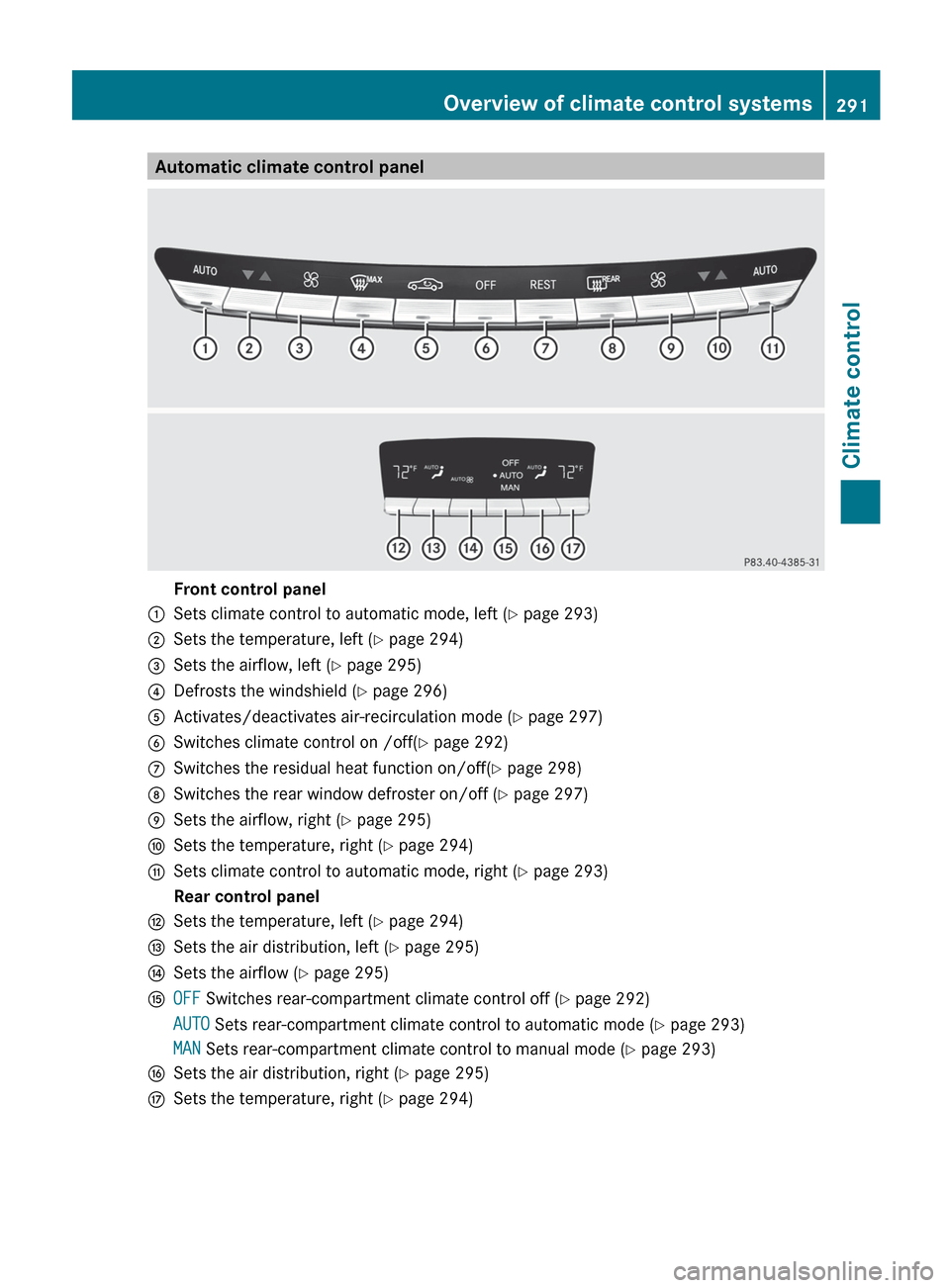 MERCEDES-BENZ S-Class 2012 W221 Owners Manual Automatic climate control panelFront control panel:Sets climate control to automatic mode, left (Y page 293);Sets the temperature, left ( Y page 294)=Sets the airflow, left ( Y page 295)?Defrosts the 
