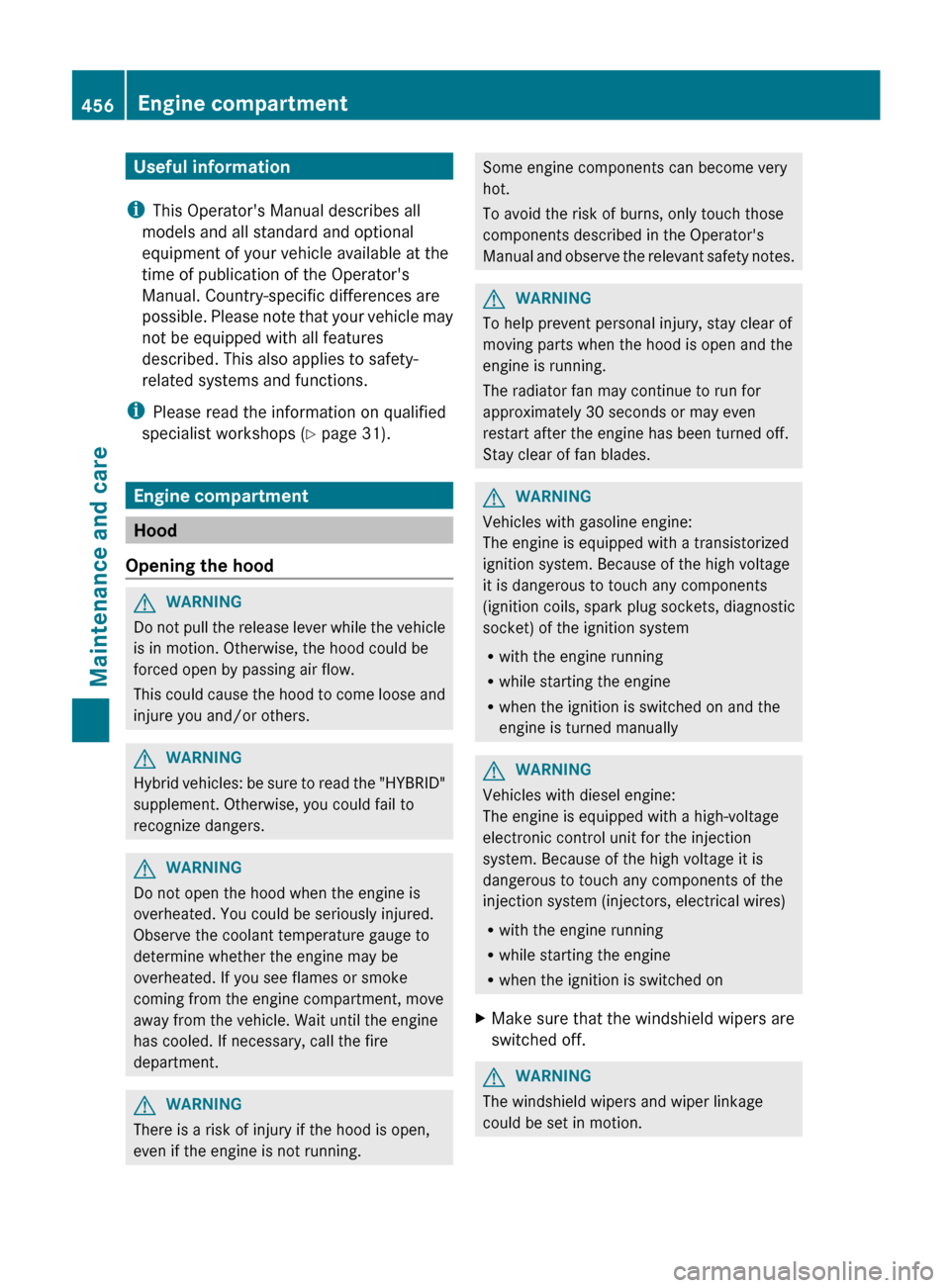 MERCEDES-BENZ S-Class 2012 W221 Owners Manual Useful information
i This Operators Manual describes all
models and all standard and optional
equipment of your vehicle available at the
time of publication of the Operators
Manual. Country-specific MERCEDES-BENZ S-Class 2012 W221 Owners Manual Useful information
i This Operators Manual describes all
models and all standard and optional
equipment of your vehicle available at the
time of publication of the Operators
Manual. Country-specific