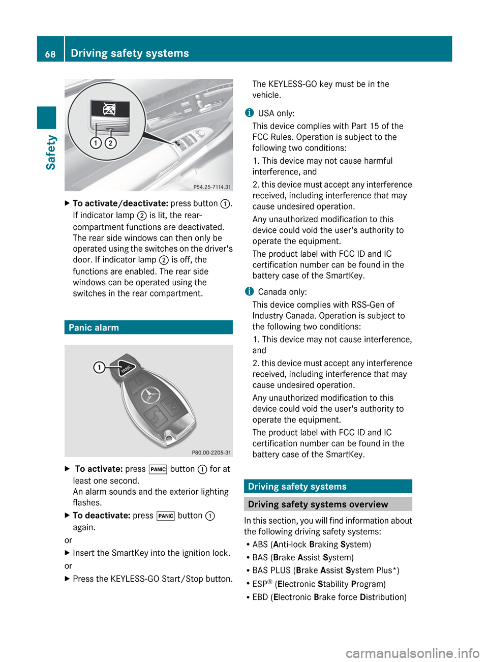 MERCEDES-BENZ S-Class 2012 W221 Repair Manual XTo activate/deactivate: press button :.
If indicator lamp ; is lit, the rear-
compartment functions are deactivated.
The rear side windows can then only be
operated using the switches on the driver MERCEDES-BENZ S-Class 2012 W221 Repair Manual XTo activate/deactivate: press button :.
If indicator lamp ; is lit, the rear-
compartment functions are deactivated.
The rear side windows can then only be
operated using the switches on the driver