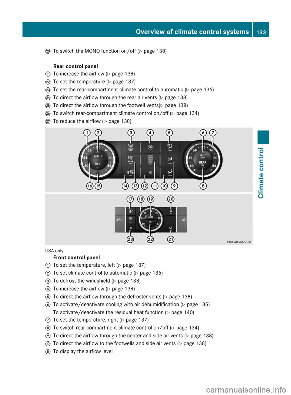 MERCEDES-BENZ R-Class 2012 W251 Owners Manual PTo switch the MONO function on/off (Y page 138) Rear control panelQTo increase the airflow ( Y page 138)RTo set the temperature ( Y page 137)STo set the rear-compartment climate control to automatic MERCEDES-BENZ R-Class 2012 W251 Owners Manual PTo switch the MONO function on/off (Y page 138) Rear control panelQTo increase the airflow ( Y page 138)RTo set the temperature ( Y page 137)STo set the rear-compartment climate control to automatic