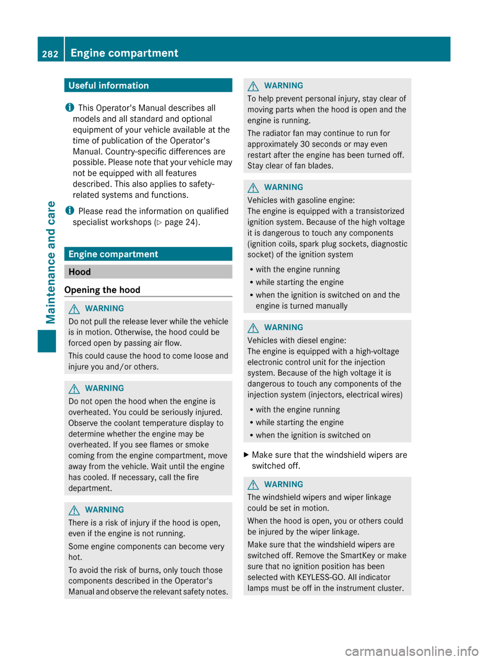MERCEDES-BENZ R-Class 2012 W251 Owners Manual Useful information
i This Operators Manual describes all
models and all standard and optional
equipment of your vehicle available at the
time of publication of the Operators
Manual. Country-specific MERCEDES-BENZ R-Class 2012 W251 Owners Manual Useful information
i This Operators Manual describes all
models and all standard and optional
equipment of your vehicle available at the
time of publication of the Operators
Manual. Country-specific