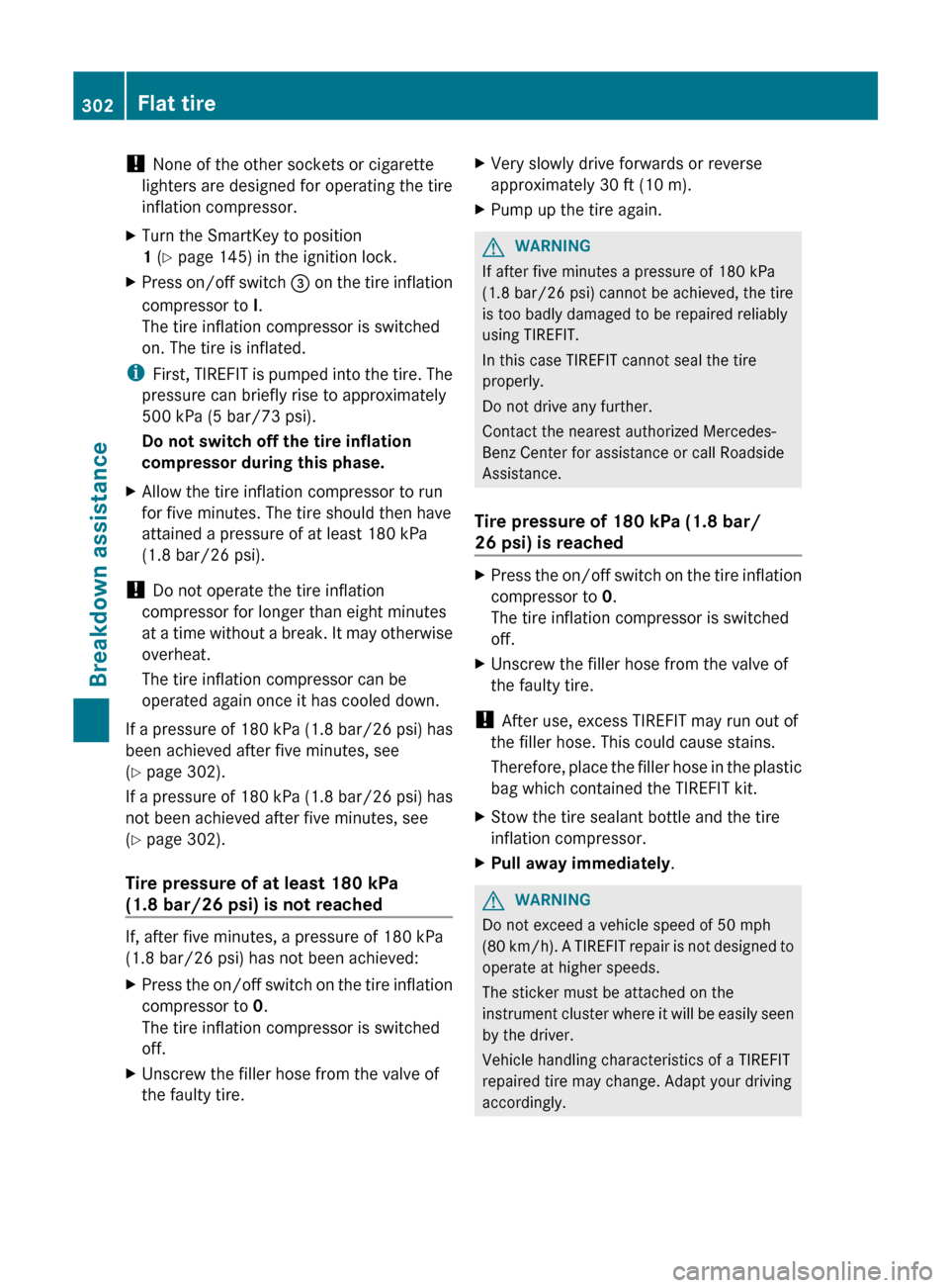 MERCEDES-BENZ R-Class 2012 W251 Owners Manual ! None of the other sockets or cigarette
lighters are designed for operating the tire
inflation compressor.XTurn the SmartKey to position
1 (Y page 145) in the ignition lock.XPress on/off switch = MERCEDES-BENZ R-Class 2012 W251 Owners Manual ! None of the other sockets or cigarette
lighters are designed for operating the tire
inflation compressor.XTurn the SmartKey to position
1 (Y page 145) in the ignition lock.XPress on/off switch =