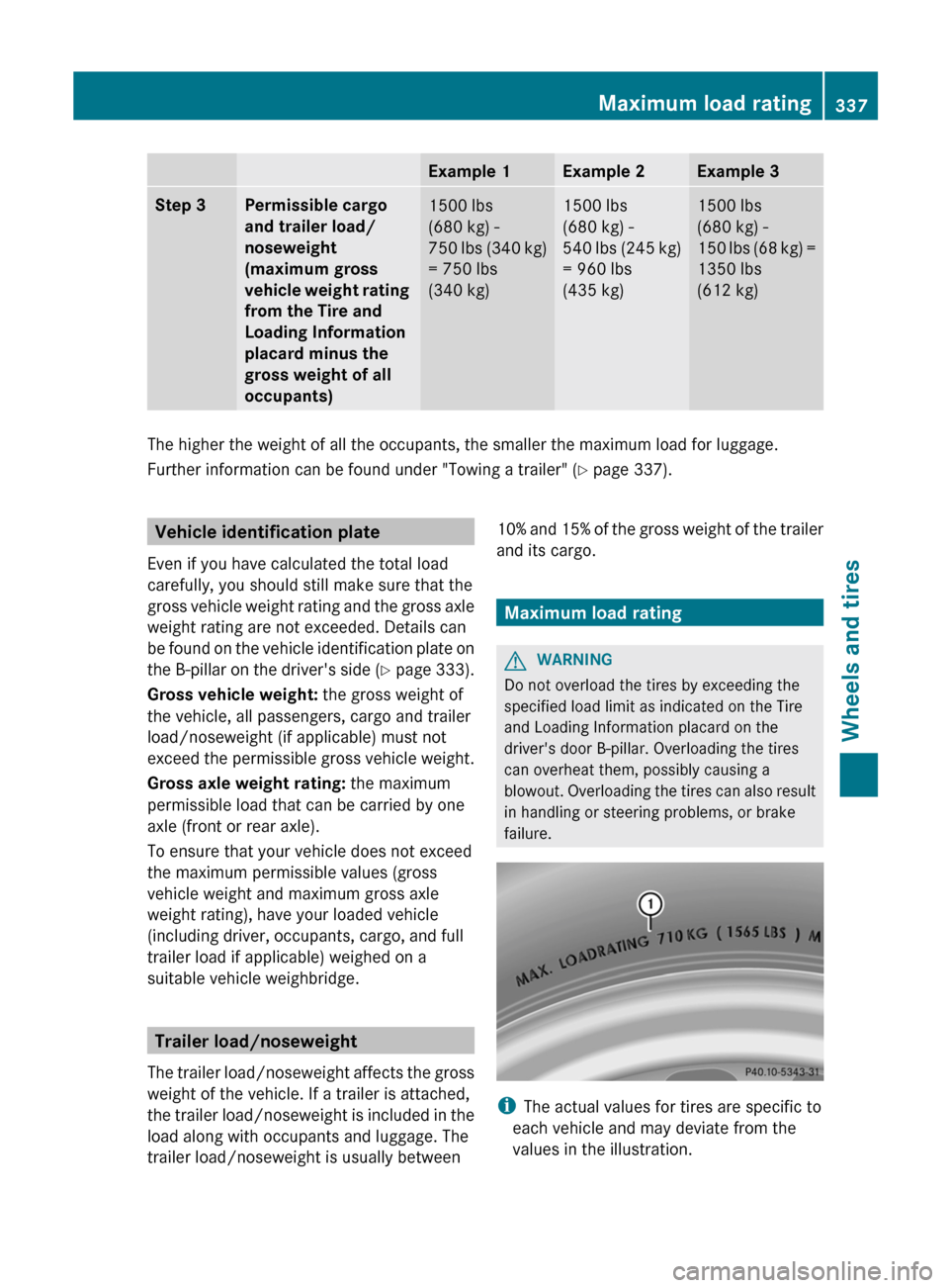 MERCEDES-BENZ R-Class 2012 W251 Repair Manual Example 1Example 2Example 3Step 3Permissible cargo 
and trailer load/
noseweight 
(maximum gross 
vehicle weight rating 
from the Tire and 
Loading Information 
placard minus the 
gross weight of all 