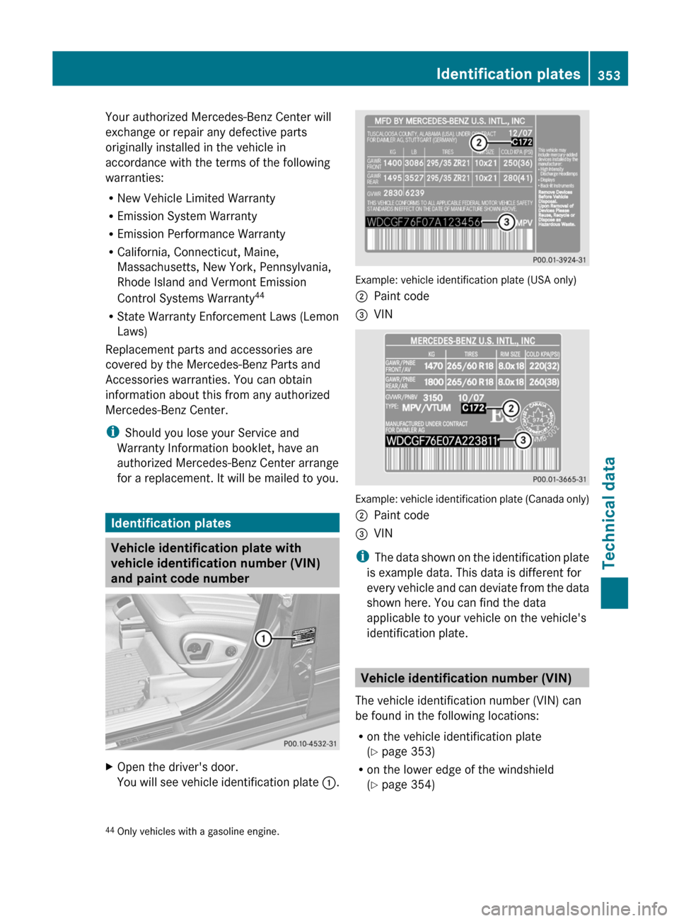 MERCEDES-BENZ R-Class 2012 W251 Owners Manual Your authorized Mercedes-Benz Center will
exchange or repair any defective parts
originally installed in the vehicle in
accordance with the terms of the following
warranties:
R New Vehicle Limited War MERCEDES-BENZ R-Class 2012 W251 Owners Manual Your authorized Mercedes-Benz Center will
exchange or repair any defective parts
originally installed in the vehicle in
accordance with the terms of the following
warranties:
R New Vehicle Limited War