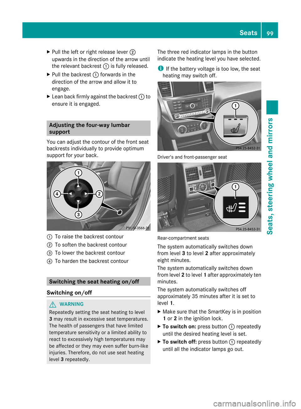 MERCEDES-BENZ M-Class 2012 W166 User Guide 
X
Pull theleft orright release lever;
upwards inthe direction ofthe arrow until
the relevant backrest :isfully released.
X Pull thebackrest :forwards inthe
direction ofthe arrow andallow itto
engage.