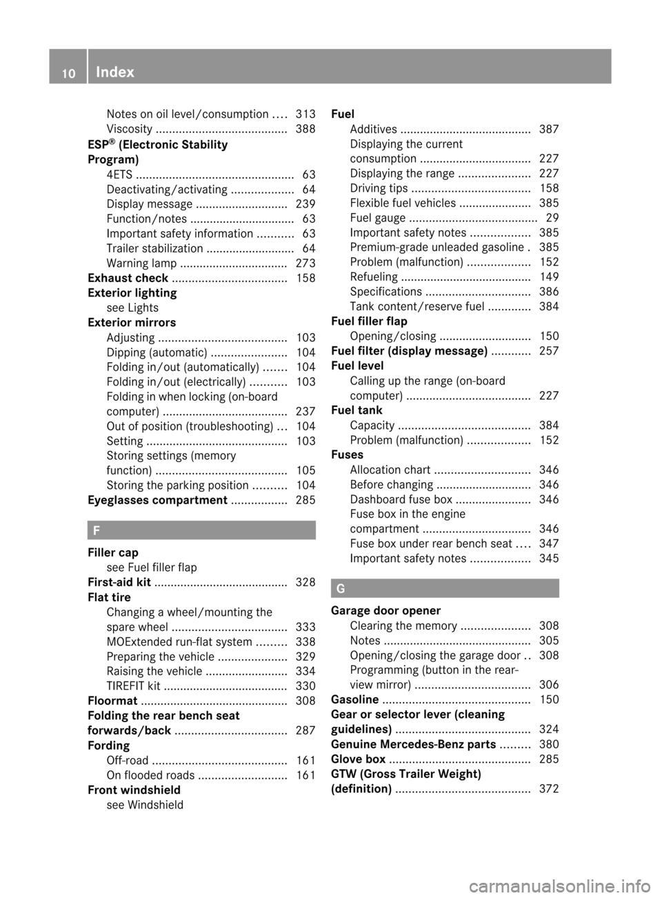 MERCEDES-BENZ M-Class 2012 W166 User Guide 
Notes
onoillevel /consumption ....313
Visco sity........................................ 388
ESP ®
(E lec tronic Stability
Program) 4ETS ................................................ 63
Deactiva 