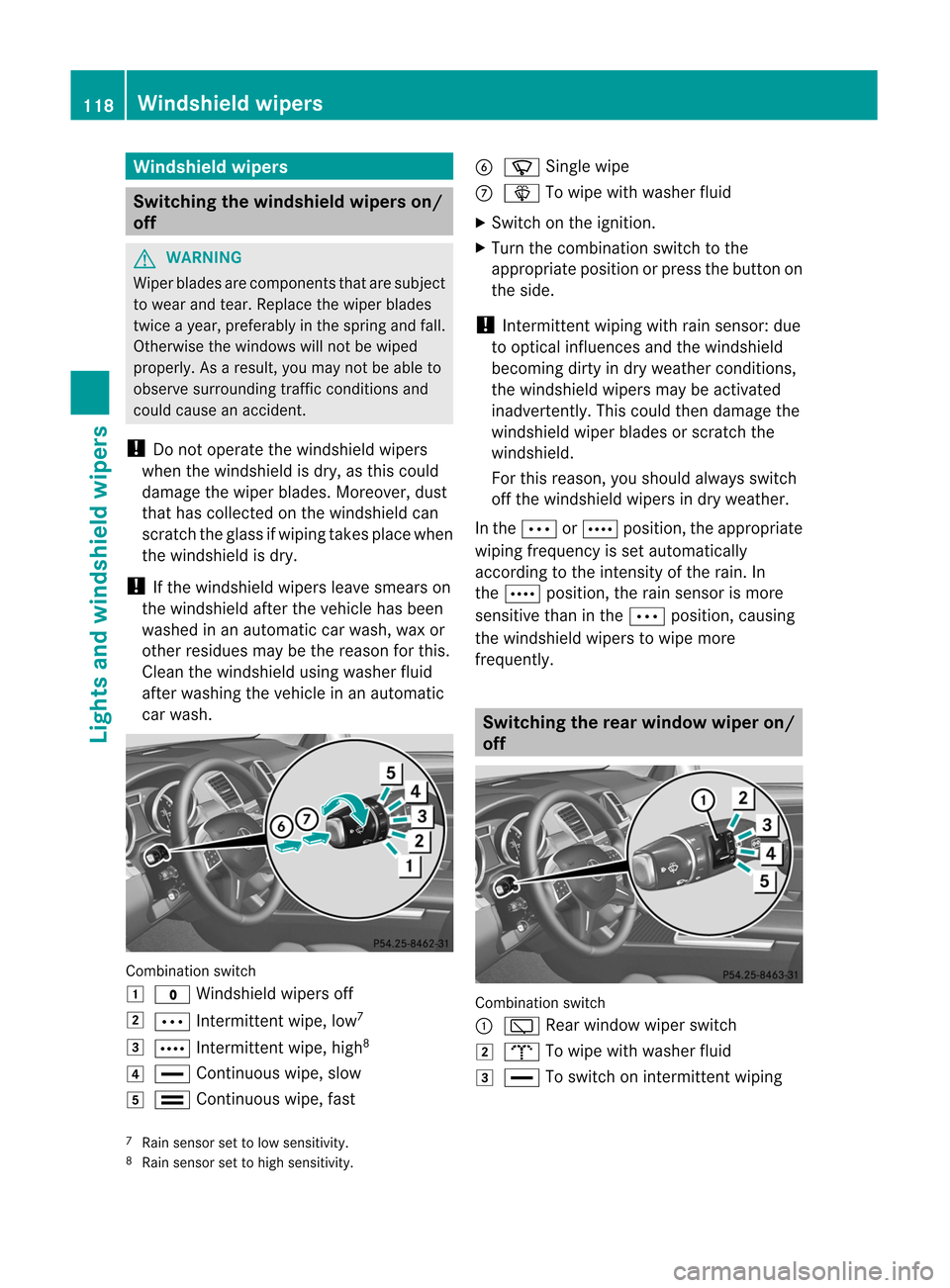 MERCEDES-BENZ M-Class 2012 W166 Owners Manual
Windshi
eldwipers Swi
tchin gthe windshie ldwipers on/
off G
WARNING Wip
erbla des arecomponents thataresub ject
to wea rand tea r.Re place thewipe rb lades
twic eayear, preferably inthe sprin gand f MERCEDES-BENZ M-Class 2012 W166 Owners Manual
Windshi
eldwipers Swi
tchin gthe windshie ldwipers on/
off G
WARNING Wip
erbla des arecomponents thataresub ject
to wea rand tea r.Re place thewipe rb lades
twic eayear, preferably inthe sprin gand f