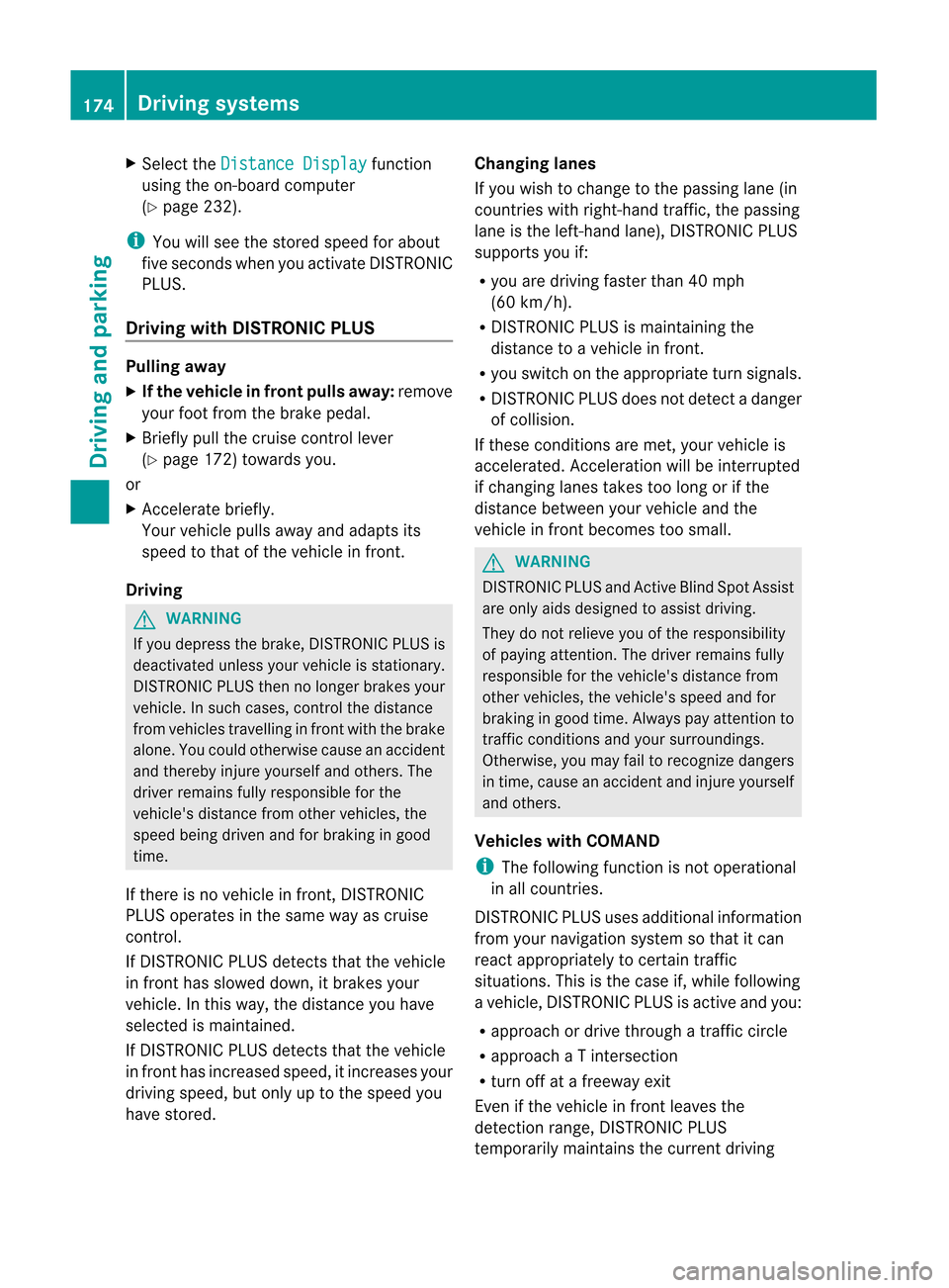 MERCEDES-BENZ M-Class 2012 W166 Owners Manual 
X
Sel ect the Dis
tanceDisplay functi
on
us ing the on-bo ardcomp uter
(Y page 232) . i
Yo
uwi llsee thestore dspe edfor abou t
fiv eseco ndswhen youacti vate DISTR ONIC
PLU S.
Dri vin gwi th DISTRON