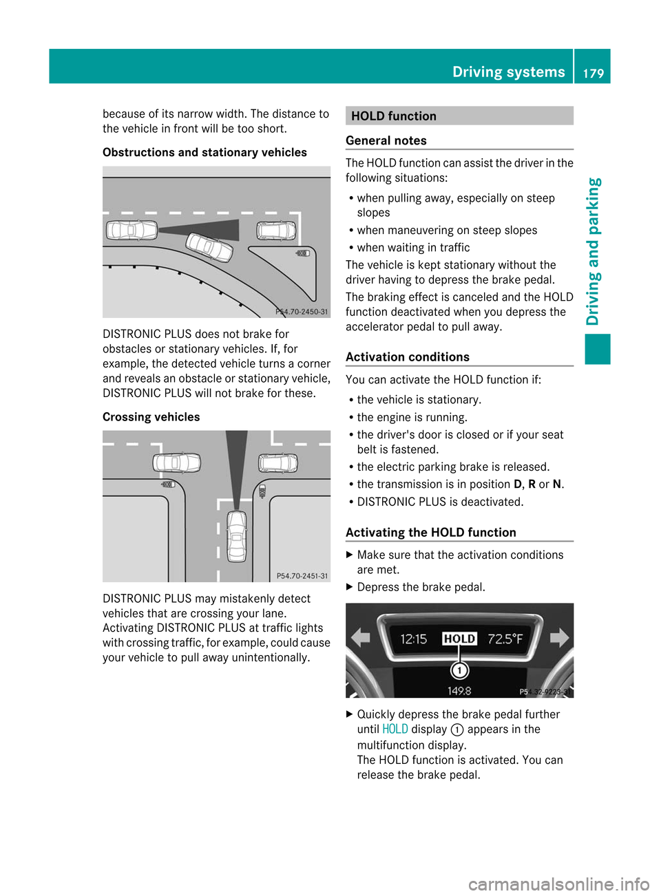 MERCEDES-BENZ M-Class 2012 W166 Owners Manual
because
ofits narro wwidth. Thedistan ceto
the vehicle infron twillbe too shor t.
Obst ructions andstationa ryvehicles DI
STRON ICPLUS doesnotbrak efor
obst acles orstation aryvehic les.If,for
exam p MERCEDES-BENZ M-Class 2012 W166 Owners Manual
because
ofits narro wwidth. Thedistan ceto
the vehicle infron twillbe too shor t.
Obst ructions andstationa ryvehicles DI
STRON ICPLUS doesnotbrak efor
obst acles orstation aryvehic les.If,for
exam p