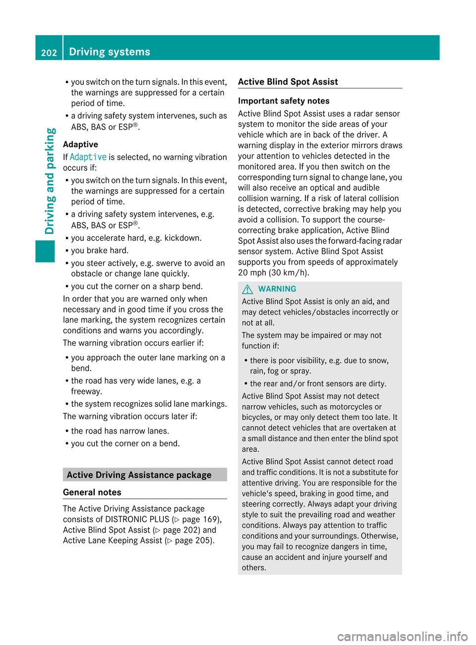 MERCEDES-BENZ M-Class 2012 W166 User Guide 
R
you swit chon thetur nsignals .Int his event,
the warnings aresuppressed foracertain
period oftime.
R adriving safetysystem interven es,such as
ABS ,BAS orESP ®
.
Adapt ive
If Adaptive is
selected