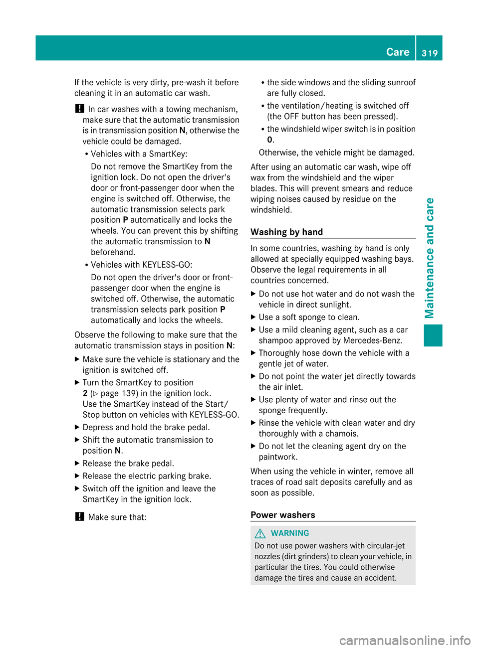 MERCEDES-BENZ M-Class 2012 W166 Owners Manual
If
the vehicle isvery dirty, pre-wa shitbefore
cleaning itin an automa ticcar was h.
! Incar was hes with atowing mechanism,
make surethattheautoma tictransmission
is in transmission positionN, other MERCEDES-BENZ M-Class 2012 W166 Owners Manual
If
the vehicle isvery dirty, pre-wa shitbefore
cleaning itin an automa ticcar was h.
! Incar was hes with atowing mechanism,
make surethattheautoma tictransmission
is in transmission positionN, other
