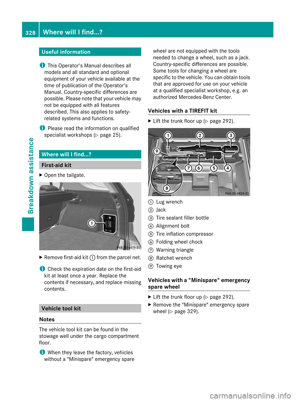 MERCEDES-BENZ M-Class 2012 W166 Owners Manual
Useful
information
i This
Operat orsManual describesall
models andallstan dard andoption al
equipment ofyour vehicle available atthe
time ofpublication ofthe Operat ors
Manual. Country-specificdiff MERCEDES-BENZ M-Class 2012 W166 Owners Manual
Useful
information
i This
Operat orsManual describesall
models andallstan dard andoption al
equipment ofyour vehicle available atthe
time ofpublication ofthe Operat ors
Manual. Country-specificdiff