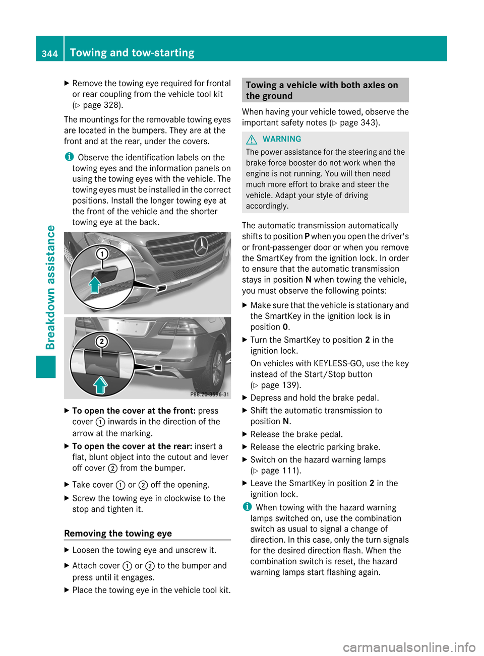 MERCEDES-BENZ M-Class 2012 W166 Owners Manual
X
Remo vetheto win geye require dfor fron tal
or rear couplin gfrom theveh icleto ol kit
(Y page 328).
The moun ting sfor therem ovabletowin geyes
are locate din thebump ers.They areatthe
front andat MERCEDES-BENZ M-Class 2012 W166 Owners Manual
X
Remo vetheto win geye require dfor fron tal
or rear couplin gfrom theveh icleto ol kit
(Y page 328).
The moun ting sfor therem ovabletowin geyes
are locate din thebump ers.They areatthe
front andat