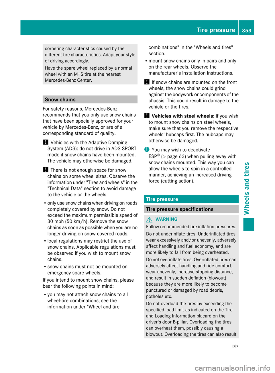 MERCEDES-BENZ M-Class 2012 W166 Owners Manual
corner
ingcharacte ristics caused bythe
di ffere nttire characte ristics. Adaptyour styl e
of dri ving acco rdingly .
Have thesparewhe elrep laced byanorma l
whe elwith an M+S tireatthe nearest
Merce MERCEDES-BENZ M-Class 2012 W166 Owners Manual
corner
ingcharacte ristics caused bythe
di ffere nttire characte ristics. Adaptyour styl e
of dri ving acco rdingly .
Have thesparewhe elrep laced byanorma l
whe elwith an M+S tireatthe nearest
Merce