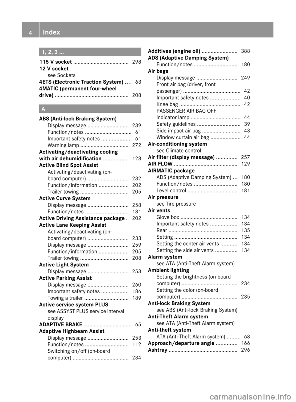 MERCEDES-BENZ M-Class 2012 W166 Owners Manual 
1,
2,3... 115
Vsocket .................. .................... 298
12 Vsocket
see Sockets
4ETS (Electr onicTract ion Syst em)....63
4MA TIC(permane ntfour-w heel
drive) ...............................