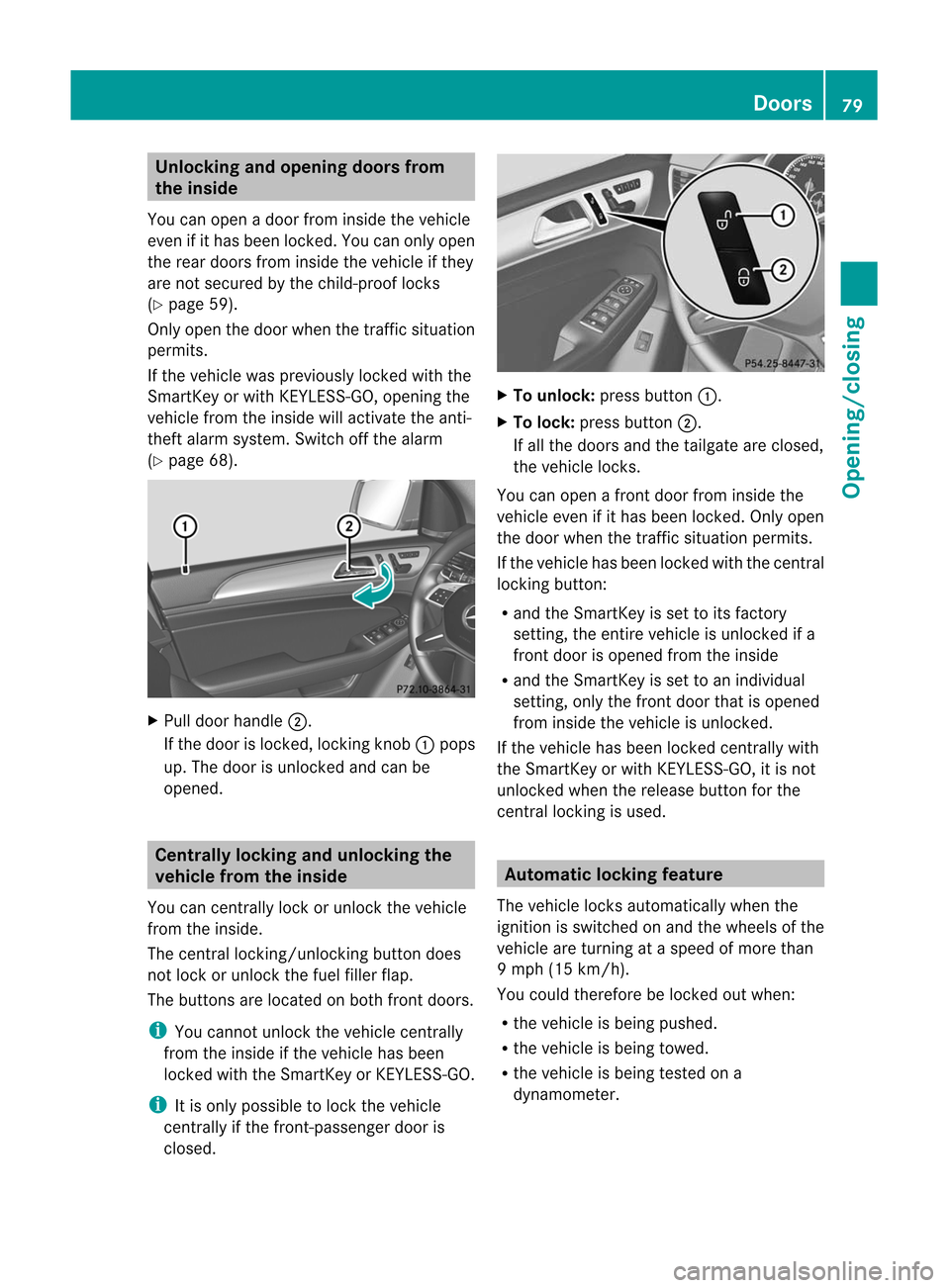 MERCEDES-BENZ M-Class 2012 W166 Owners Manual
Unlocking
andopening doorsfrom
the inside
You canopen adoor from inside thevehicle
even ifit has been locked.You canonly open
the rear doors frominside thevehicle ifthey
are not secured bythe child- MERCEDES-BENZ M-Class 2012 W166 Owners Manual
Unlocking
andopening doorsfrom
the inside
You canopen adoor from inside thevehicle
even ifit has been locked.You canonly open
the rear doors frominside thevehicle ifthey
are not secured bythe child-