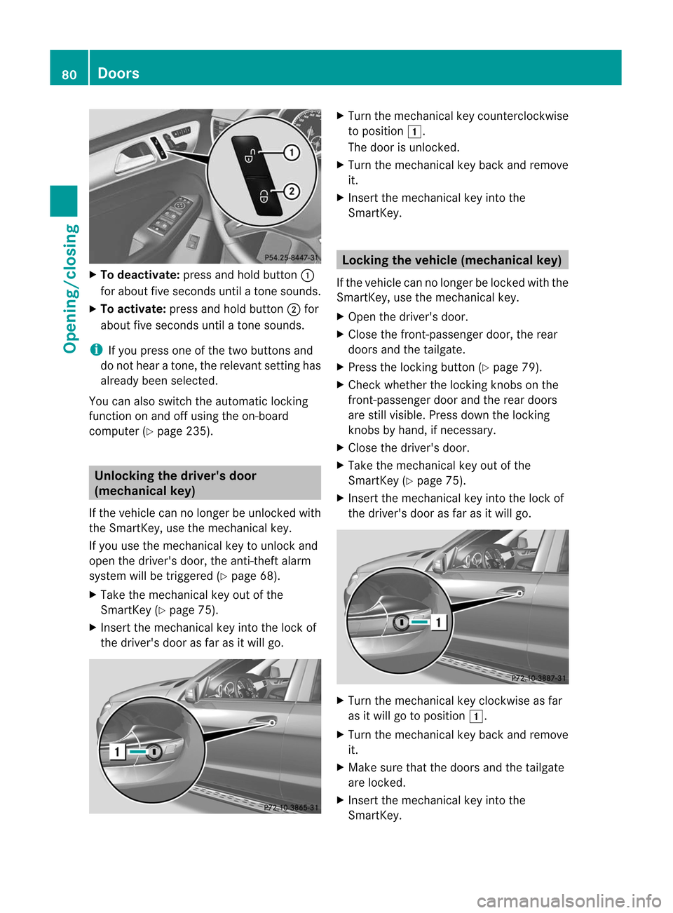 MERCEDES-BENZ M-Class 2012 W166 User Guide 
X
To dea ctivate :pre ssand holdbu tton :
for abou tfive seco ndsuntila ton esoun ds.
X To act ivat e:press andhold button; for
about fiveseco ndsuntila ton esoun ds. i
If
you press oneofthe two butt