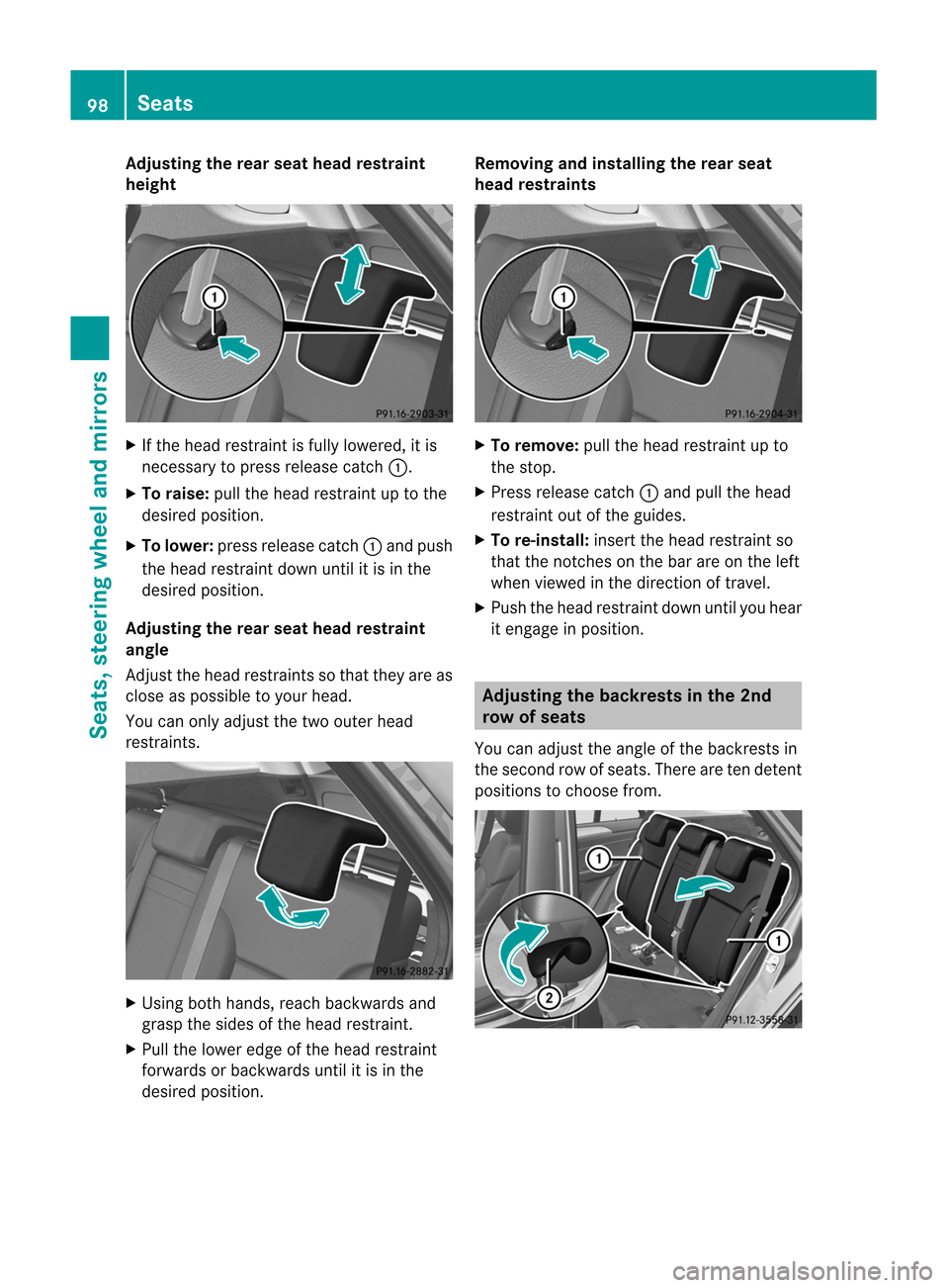 MERCEDES-BENZ M-Class 2012 W166 Owners Manual
Adj
usting therea rseat headres train t
heig ht X
Ifth ehead restraint isfully lower ed,itis
ne ces sary topre ssrele ase catch:.
X To raise: pullthehead restraint uptothe
desi redposi tion .
X To lo MERCEDES-BENZ M-Class 2012 W166 Owners Manual
Adj
usting therea rseat headres train t
heig ht X
Ifth ehead restraint isfully lower ed,itis
ne ces sary topre ssrele ase catch:.
X To raise: pullthehead restraint uptothe
desi redposi tion .
X To lo