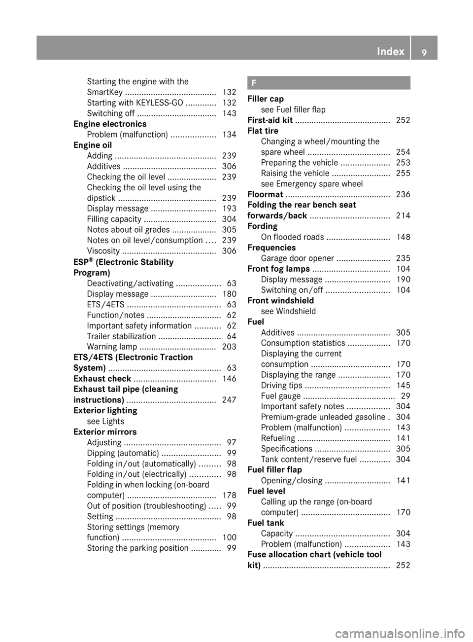 MERCEDES-BENZ GLK-Class 2012 X204 Owners Manual Starting the engine with the
SmartKey  ....................................... 132
Starting with KEYLESS-GO  .............132
Switching off  .................................. 143
Engine electronics
P