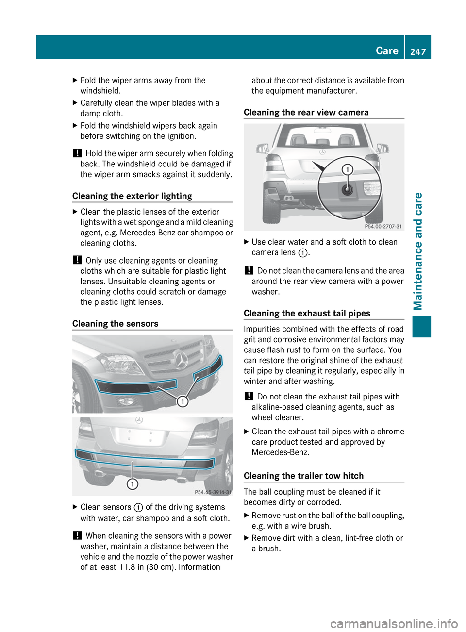 MERCEDES-BENZ GLK-Class 2012 X204 Owners Guide XFold the wiper arms away from the
windshield.XCarefully clean the wiper blades with a
damp cloth.XFold the windshield wipers back again
before switching on the ignition.
! Hold the wiper arm securel MERCEDES-BENZ GLK-Class 2012 X204 Owners Guide XFold the wiper arms away from the
windshield.XCarefully clean the wiper blades with a
damp cloth.XFold the windshield wipers back again
before switching on the ignition.
! Hold the wiper arm securel
