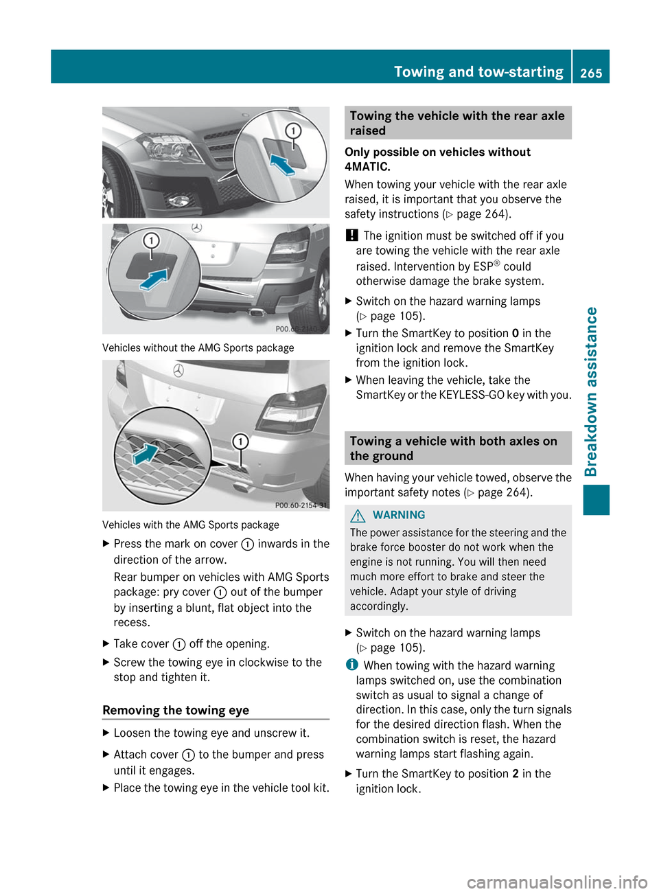 MERCEDES-BENZ GLK-Class 2012 X204 Owners Manual Vehicles without the AMG Sports package
Vehicles with the AMG Sports package
XPress the mark on cover : inwards in the
direction of the arrow.
Rear bumper on vehicles with AMG Sports
package: pry cove MERCEDES-BENZ GLK-Class 2012 X204 Owners Manual Vehicles without the AMG Sports package
Vehicles with the AMG Sports package
XPress the mark on cover : inwards in the
direction of the arrow.
Rear bumper on vehicles with AMG Sports
package: pry cove