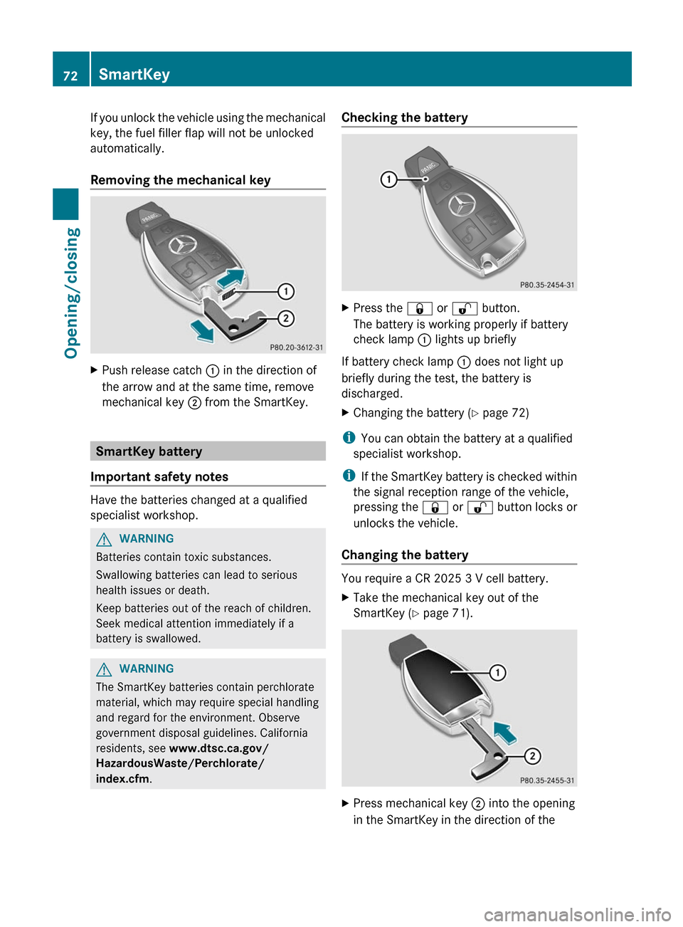 MERCEDES-BENZ GLK-Class 2012 X204 Manual PDF If you unlock the vehicle using the mechanical
key, the fuel filler flap will not be unlocked
automatically.
Removing the mechanical keyXPush release catch  : in the direction of
the arrow and at the 