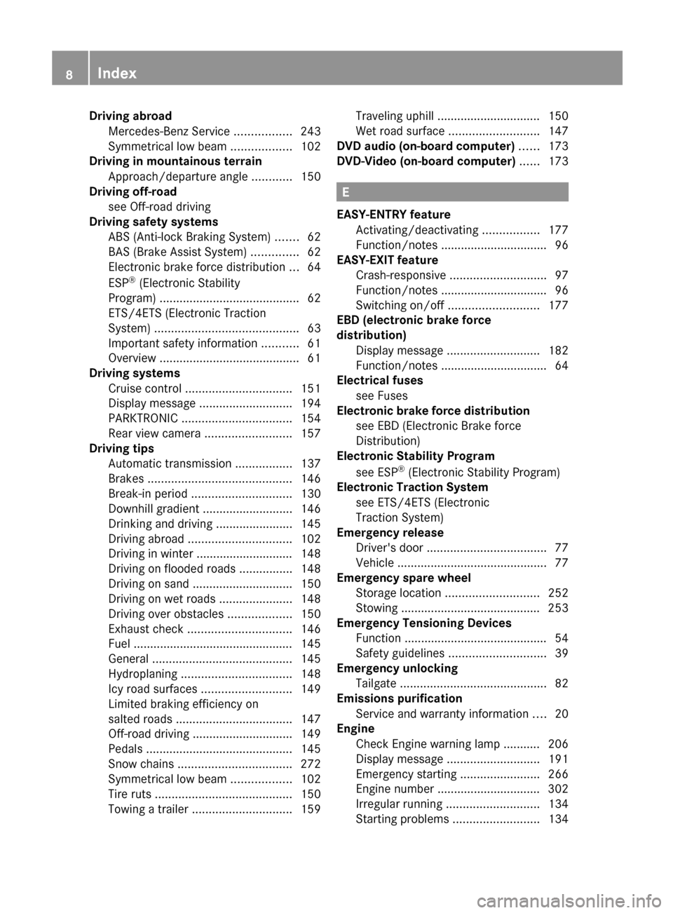 MERCEDES-BENZ GLK-Class 2012 X204 Owners Manual Driving abroadMercedes-Benz Service .................243
Symmetrical low beam ..................102
Driving in mountainous terrain
Approach/departure angle ............150
Driving off-road
see Off- MERCEDES-BENZ GLK-Class 2012 X204 Owners Manual Driving abroadMercedes-Benz Service .................243
Symmetrical low beam ..................102
Driving in mountainous terrain
Approach/departure angle ............150
Driving off-road
see Off-