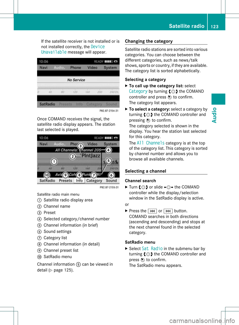 MERCEDES-BENZ GLK-Class 2012 X204 Comand Manual If
the satell itereceiver isnot install edoris
not install edcorrectly, theDevice Unavailable messag
ewil lapp ear. Once
COMAND receivesthesignal ,the
satell iteradi odisp layapp ears. Thestation
last
