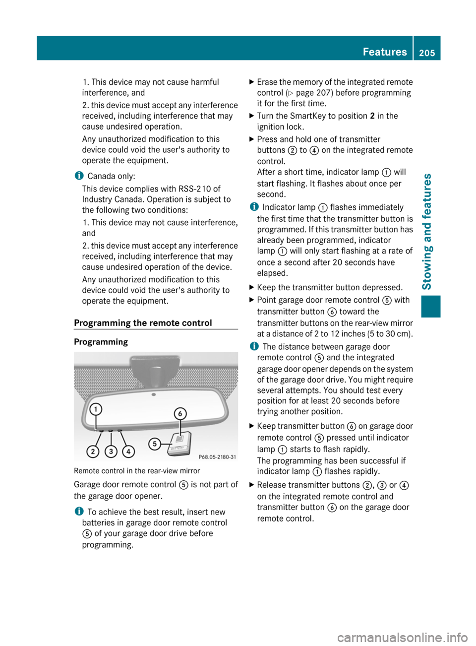 MERCEDES-BENZ G-Class 2012 W463 Owners Manual 1. This device may not cause harmful
interference, and
2.
this
device must accept any interference
received, including interference that may
cause undesired operation.
Any unauthorized modification MERCEDES-BENZ G-Class 2012 W463 Owners Manual 1. This device may not cause harmful
interference, and
2.
this
device must accept any interference
received, including interference that may
cause undesired operation.
Any unauthorized modification