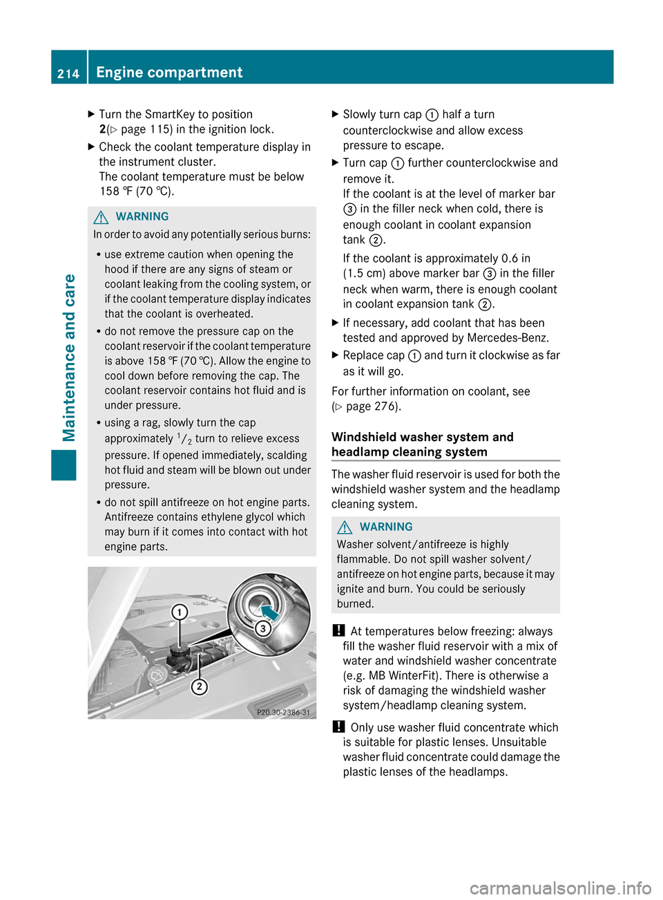 MERCEDES-BENZ G-Class 2012 W463 Owners Manual X
Turn the SmartKey to position
2(Y page 115) in the ignition lock.
X Check the coolant temperature display in
the instrument cluster.
The coolant temperature must be below
158 ‡ (70 †). G
WARNIN MERCEDES-BENZ G-Class 2012 W463 Owners Manual X
Turn the SmartKey to position
2(Y page 115) in the ignition lock.
X Check the coolant temperature display in
the instrument cluster.
The coolant temperature must be below
158 ‡ (70 †). G
WARNIN