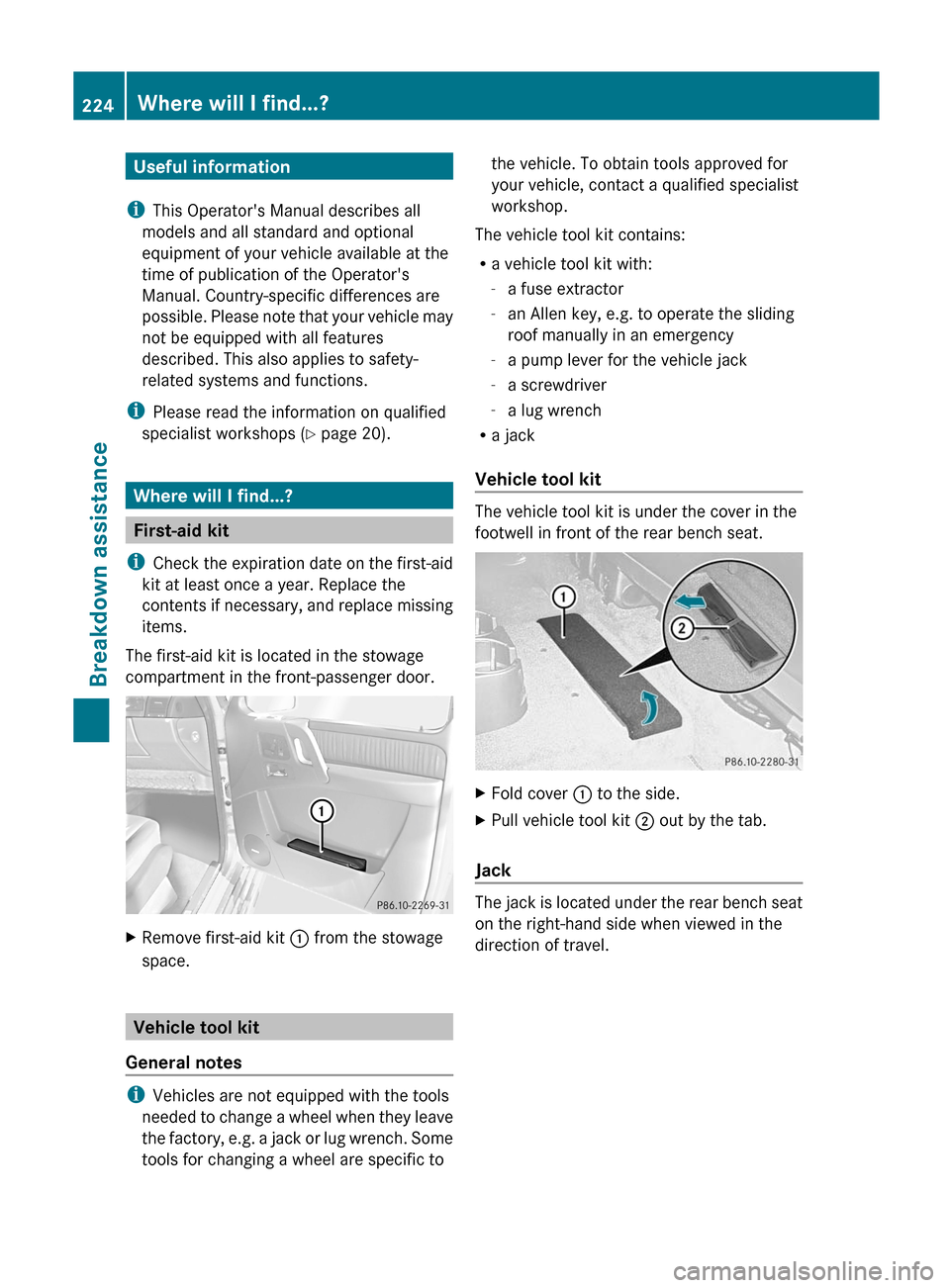 MERCEDES-BENZ G-Class 2012 W463 Owners Manual Useful information
i This Operators Manual describes all
models and all standard and optional
equipment of your vehicle available at the
time of publication of the Operators
Manual. Country-specific MERCEDES-BENZ G-Class 2012 W463 Owners Manual Useful information
i This Operators Manual describes all
models and all standard and optional
equipment of your vehicle available at the
time of publication of the Operators
Manual. Country-specific