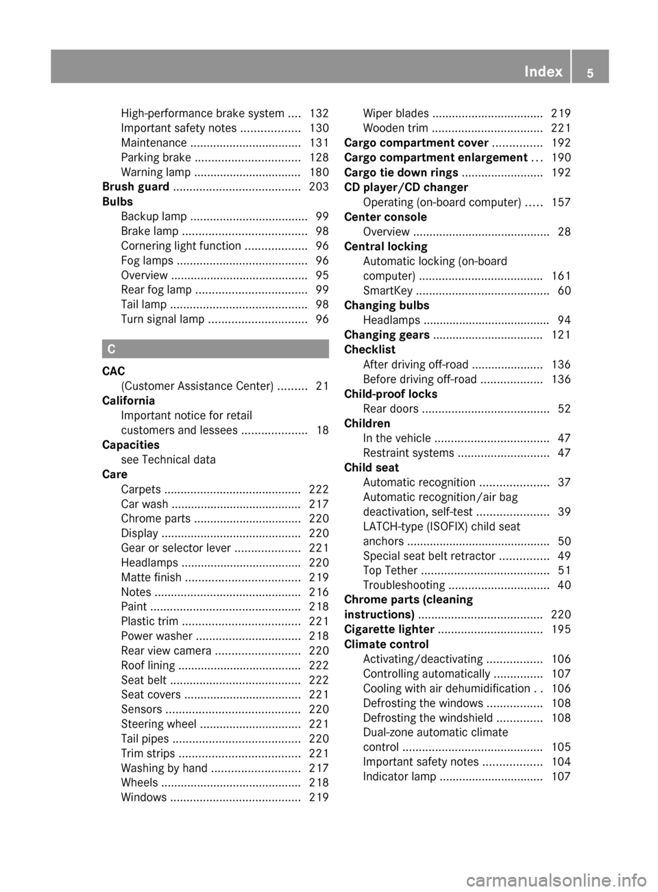 MERCEDES-BENZ G-Class 2012 W463 Owners Manual High-performance brake system ....
132
Important safety notes
..................130
Maintenance .................................. 131
Parking brake ................................ 128
Warning lam MERCEDES-BENZ G-Class 2012 W463 Owners Manual High-performance brake system ....
132
Important safety notes
..................130
Maintenance .................................. 131
Parking brake ................................ 128
Warning lam