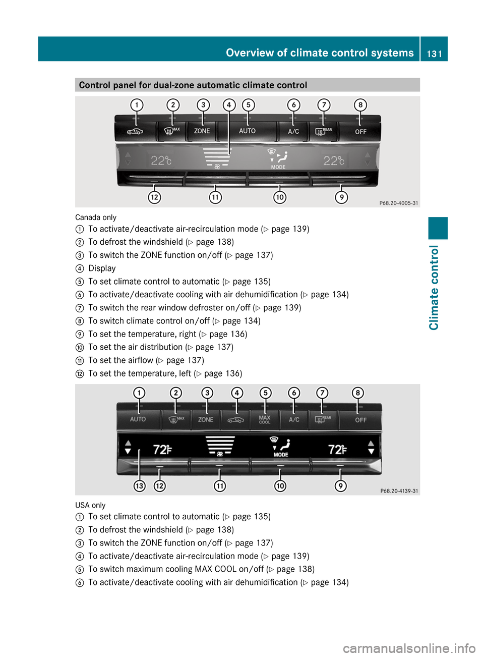 MERCEDES-BENZ E-Class WAGON 2012 W212 Owners Manual Control panel for dual-zone automatic climate control
Canada only
:To activate/deactivate air-recirculation mode (Y page 139);To defrost the windshield ( Y page 138)=To switch the ZONE function on/off