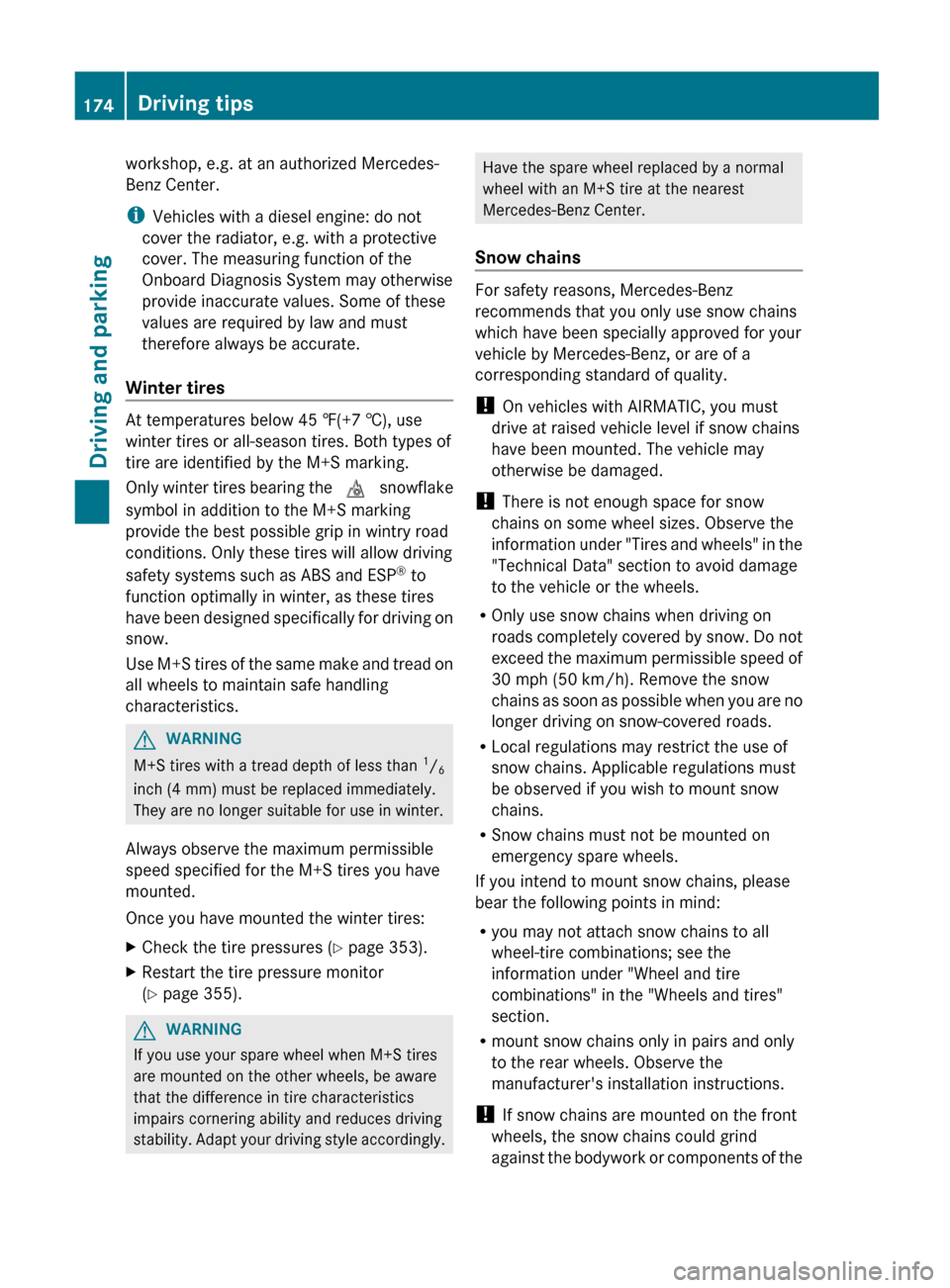 MERCEDES-BENZ E-Class SEDAN 2012 W212 Owners Manual workshop, e.g. at an authorized Mercedes-
Benz Center.
i Vehicles with a diesel engine: do not
cover the radiator, e.g. with a protective
cover. The measuring function of the
Onboard Diagnosis System 