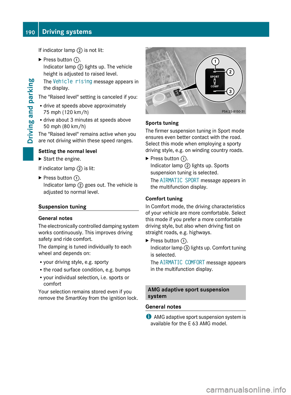 MERCEDES-BENZ E-Class WAGON 2012 W212 Owners Manual If indicator lamp ; is not lit:XPress button :.
Indicator lamp ; lights up. The vehicle
height is adjusted to raised level.
The Vehicle rising message appears in
the display.
The "Raised level" se MERCEDES-BENZ E-Class WAGON 2012 W212 Owners Manual If indicator lamp ; is not lit:XPress button :.
Indicator lamp ; lights up. The vehicle
height is adjusted to raised level.
The Vehicle rising message appears in
the display.
The "Raised level" se