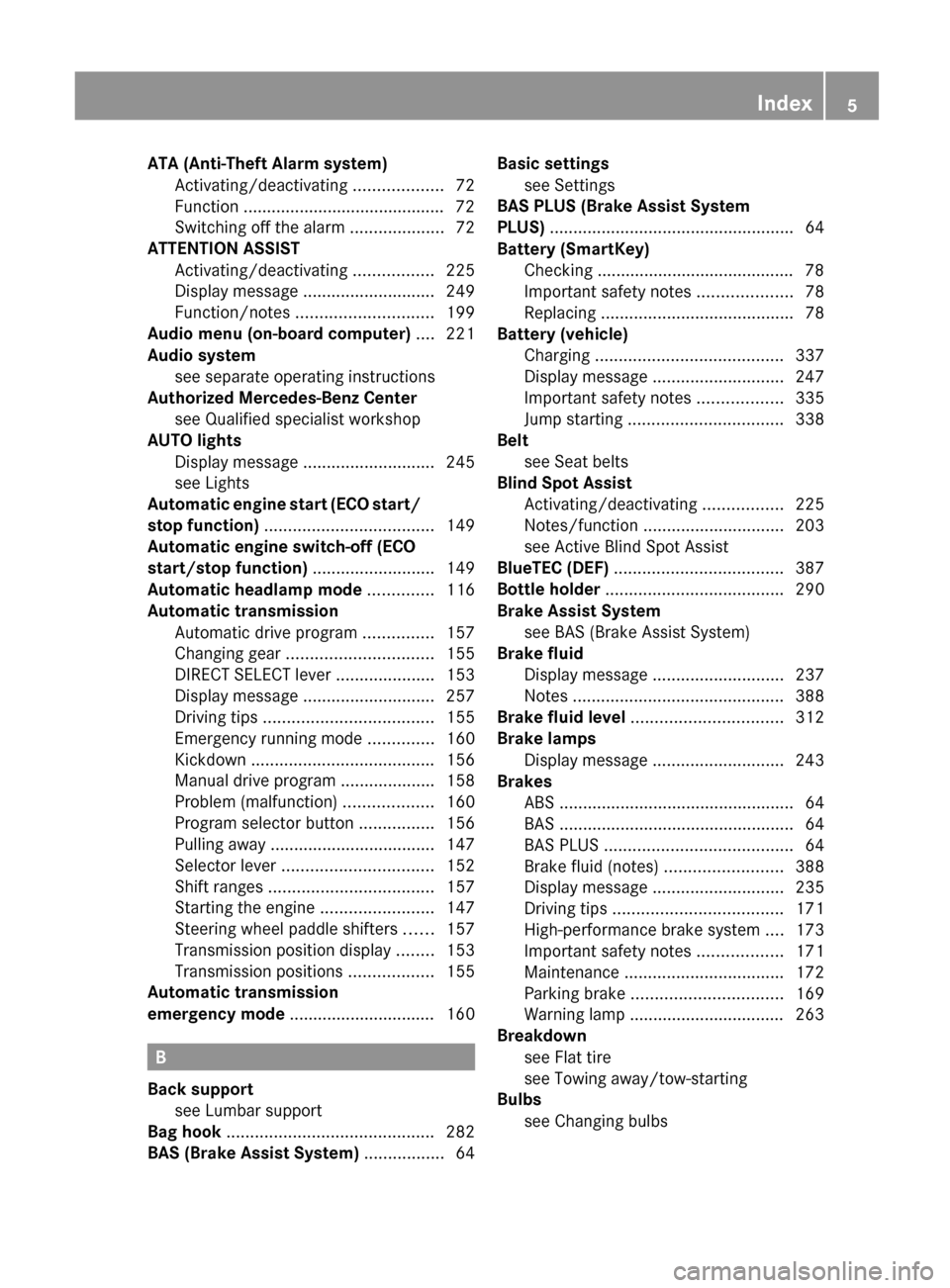 MERCEDES-BENZ E-Class SEDAN 2012 W212 Owners Manual ATA (Anti-Theft Alarm system)Activating/deactivating  ...................72
Function ........................................... 72
Switching off the alarm  ....................72
ATTENTION ASSIST
Act