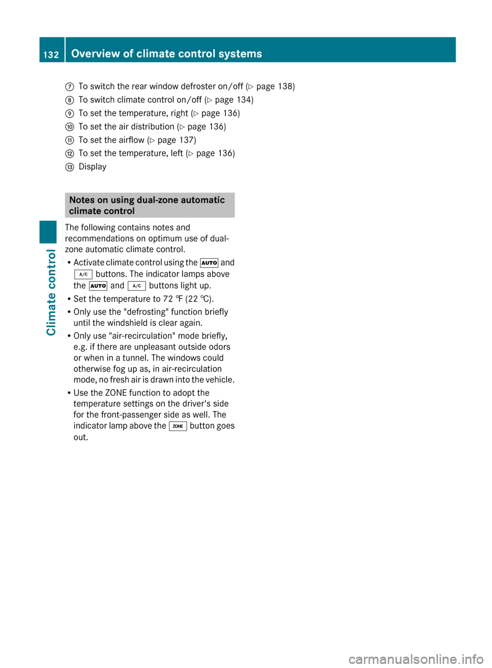 MERCEDES-BENZ E-Class COUPE 2012 C207 Owners Manual CTo switch the rear window defroster on/off (Y page 138)DTo switch climate control on/off ( Y page 134)ETo set the temperature, right ( Y page 136)FTo set the air distribution ( Y page 136)GTo set the