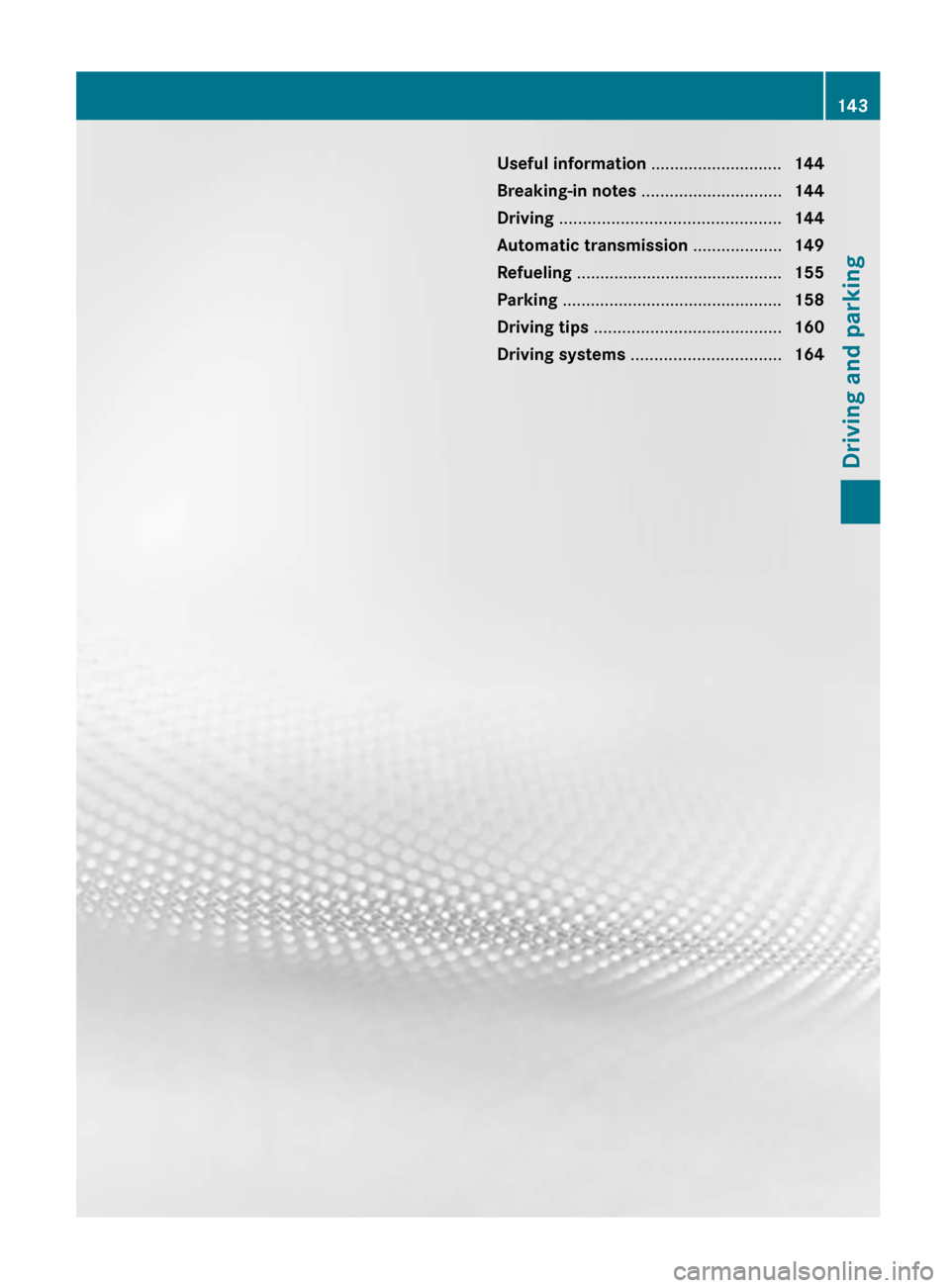 MERCEDES-BENZ E-Class COUPE 2012 C207 Owners Manual Useful information ............................144
Breaking-in notes .............................. 144
Driving ............................................... 144
Automatic transmission .......... MERCEDES-BENZ E-Class COUPE 2012 C207 Owners Manual Useful information ............................144
Breaking-in notes .............................. 144
Driving ............................................... 144
Automatic transmission ..........