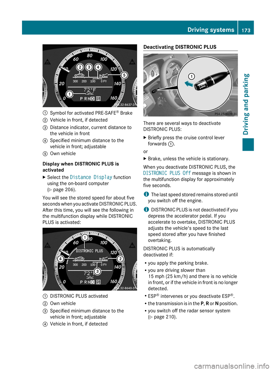 MERCEDES-BENZ E-Class COUPE 2012 C207 User Guide :Symbol for activated PRE-SAFE®
 Brake;Vehicle in front, if detected=Distance indicator, current distance to
the vehicle in front?Specified minimum distance to the
vehicle in front; adjustableAOwn ve